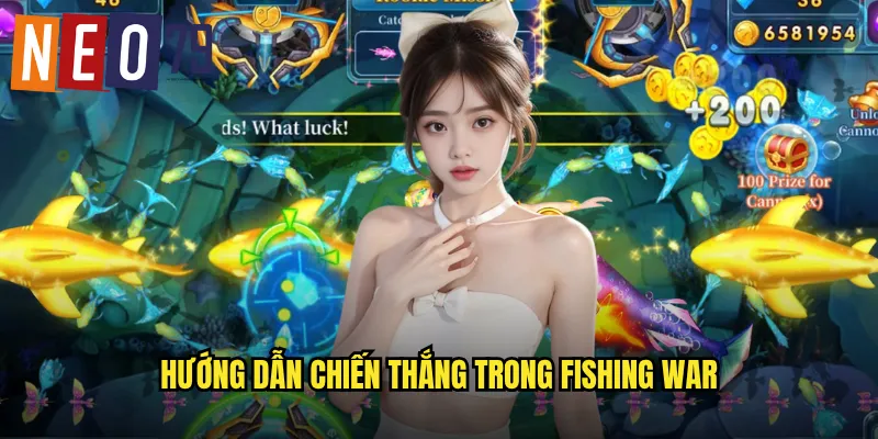 Bắn Cá Fishing War neo79 Chiến Tranh Biển Cả Giành Bá Chủ 3 Hướng dẫn chiến thắng trong Fishing War