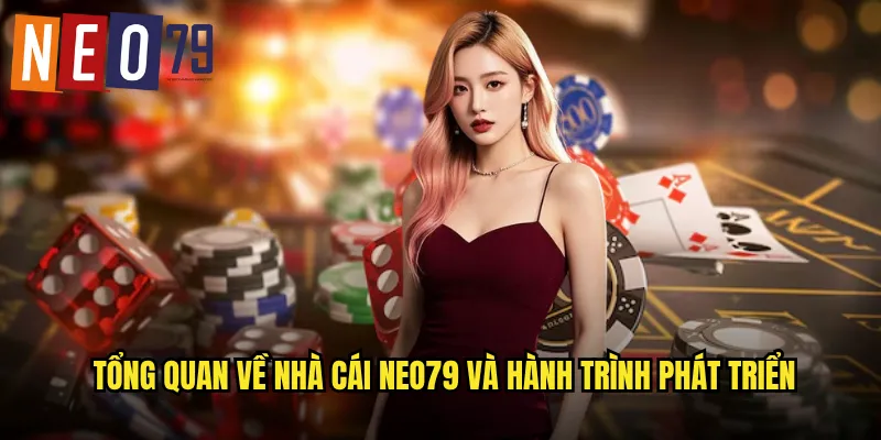 Hành Trình Hình Thành Và Phát Triển Của Neo79
