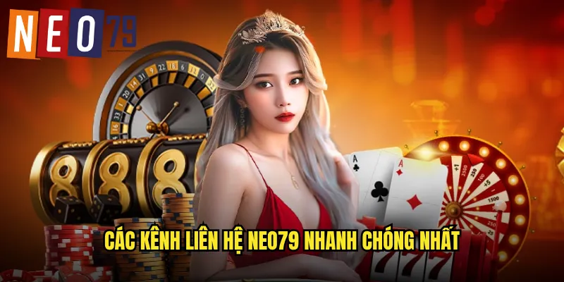 Liên Hệ neo79 Hỗ Trợ Tận Tâm Giải Quyết Mọi Vấn Đề 1 Các kênh liên hệ neo79 nhanh chóng nhất