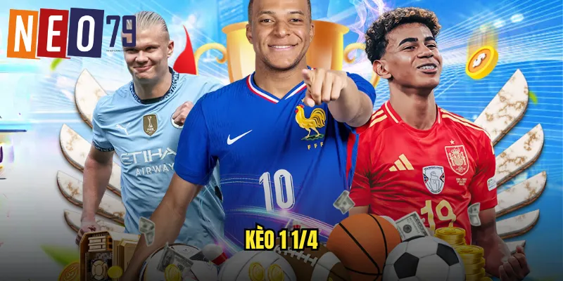 Kèo 1 1/4 neo79 Tỷ Lệ Linh Hoạt Giảm Rủi Ro 2 kèo 1 1/4