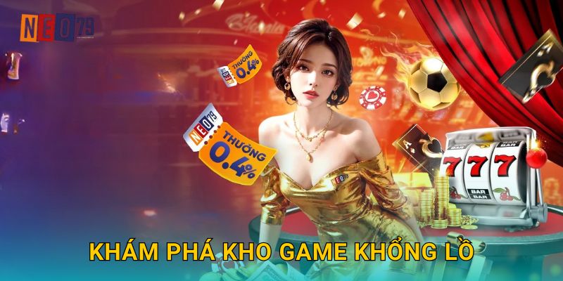 Khám phá kho game khổng lồ